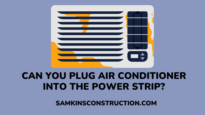 Can You Plug An Air Conditioner Into A Regular Outlet Can You Plug the Air Conditioner Into the Power Strip Or Surge